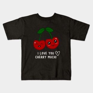 I love you cherry much! Kids T-Shirt